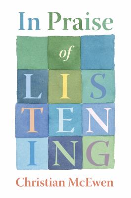 In Praise of Listening : On Creativity and Slowing Down