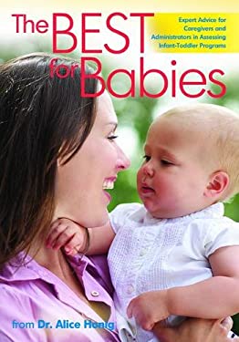 The Best for Babies : Expert Advice for Assessing Infant-Toddler Programs