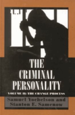 The Criminal Personality Vol. II : The Change Process, Volume II