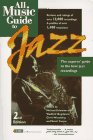 All Music Guide to Jazz : The Experts' Guide to the Best Jazz Recording