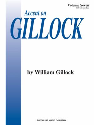 Accent on Gillock Volume 7 : Mid-Intermediate Level