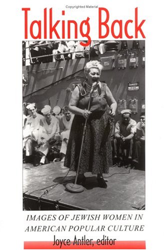 Talking Back : Images of Jewish Women in American Popular Culture