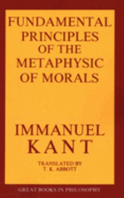 Fundamental Principles of the Metaphysic of Morals