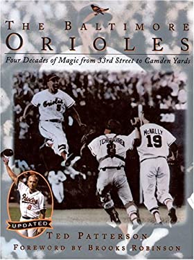 The Baltimore Orioles : Forty Years of Magic from 33rd Street to Camden Yards