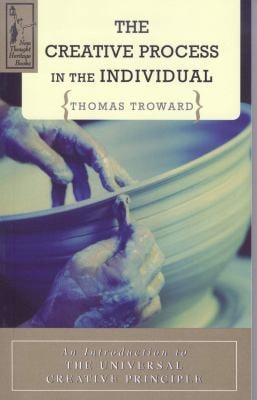 The Creative Process in the Individual : An Introduction to the Universal Creative Principle