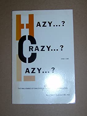 Hazy? Crazy? and or Lazy...? : The Maligning of Children with Learning Disabilities