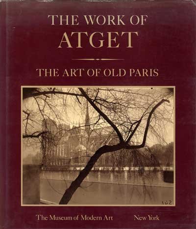 The Work of Atget : The Art of Old Paris