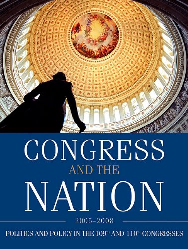 Congress and the Nation, 2005-2008 : Politics and Pollicy in the 109th and 110th Congresses
