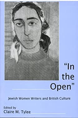 In the Open : Jewish Women Writers and British Culture