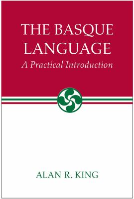 The Basque Language : A Practical Introduction