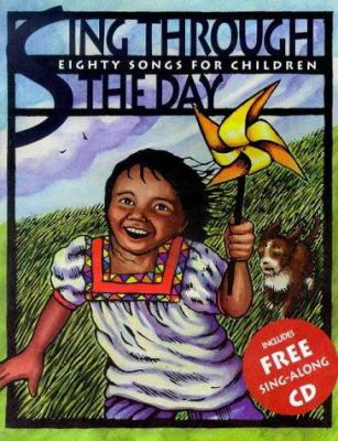 Sing Through the Day : Eighty Songs for Children