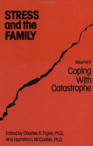 Stress and the Family Vol. II : Coping with Catastrophe