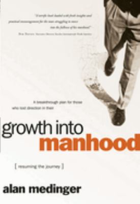 Growth into Manhood : Resuming the Journey