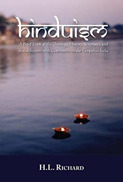 Hinduism : A Brief Look at the Theology, Scriptures, and Social System, with Comments on the Gospel in India