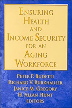 Ensuring Health and Income Security for an Aging Workforce