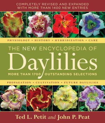 The New Encyclopedia of Daylilies : More Than 1700 Outstanding Selections