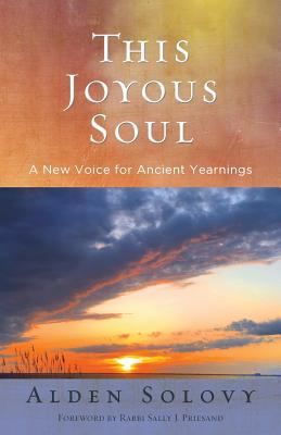 This Joyous Soul : A New Voice for Ancient Yearnings
