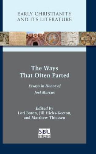 The Ways That Often Parted : Essays in Honor of Joel Marcus