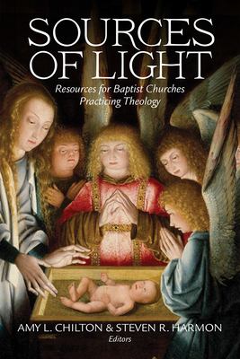 Sources of Light : Resources for Baptist Churches Practicing Theology