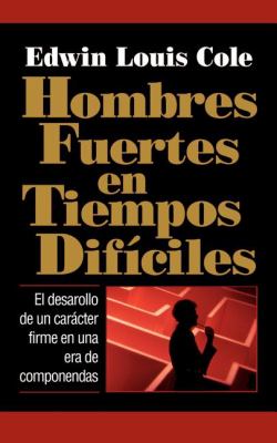 Hombres Fuertes en Tiempos Difíciles