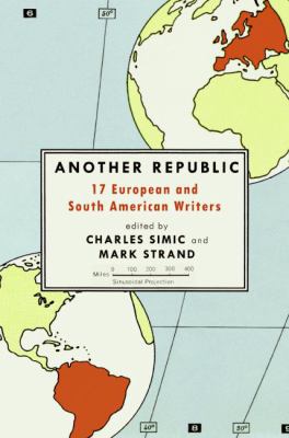 Another Republic : 17 European and South American Writers