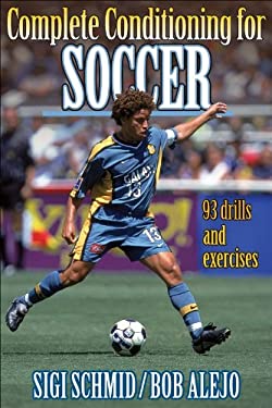 Complete Conditioning for Soccer : 137 Drills and Exercises