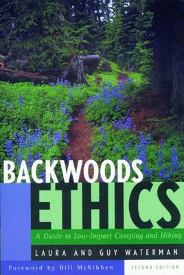 Backwoods Ethics : A Guide to Low-Impact Camping and Hiking