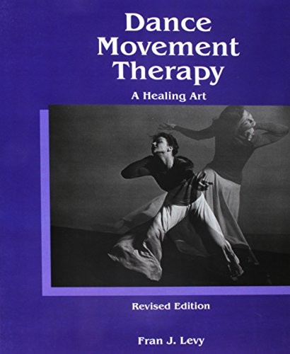 Dance Movement Therapy : A Healing Art