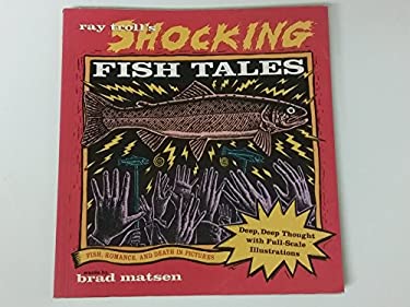 Ray Troll's Shocking Fish Tales : Fish, Romance, and Death in Pictures