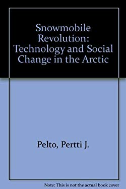 The Snowmobile Revolution : Technology and Social Change in the Arctic