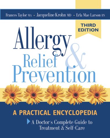 Allergy Relief and Prevention : A Doctor's Complete Guide to Treatment and Self-Care