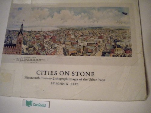 Cities on Stone : Nineteenth Century Lithograph Images of the Urban West