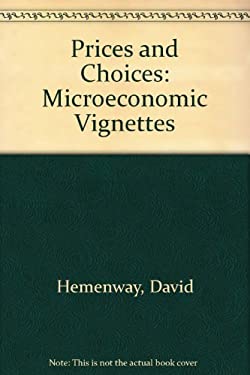 Prices and Choices : Microeconomic Vignettes
