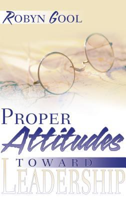 Proper Attitudes Toward Leadership