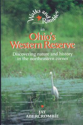 Walks and Rambles in Ohio's Western Reserve : Discovering Nature and History in the Northeastern Corner