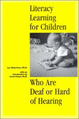 Literacy Learning for Children Who Are Deaf or Hard of Hearing