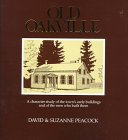 Old Oakville : A Character Study of the Town's Early Buildings and of the Men Who Built Them