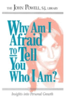 Why Am I Afraid to Tell You Who I Am? : Insights into Personal Growth