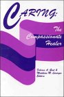 Caring : The Compassionate Healer