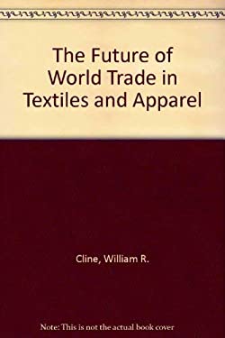 The Future of World Trade in Textiles and Apparel