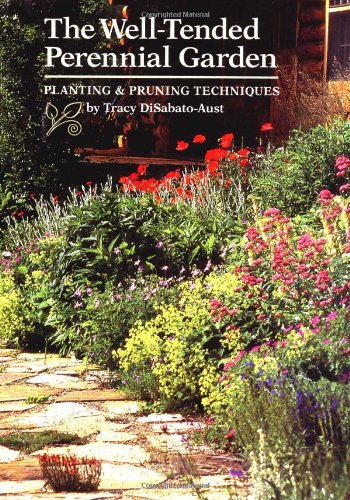 The Well-Tended Perennial Garden : Planting and Pruning Techniques