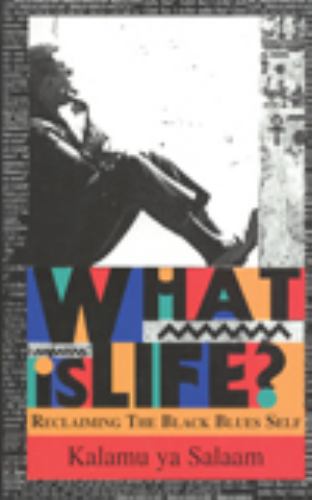 What Is Life? : Reclaiming the Black Blues Self
