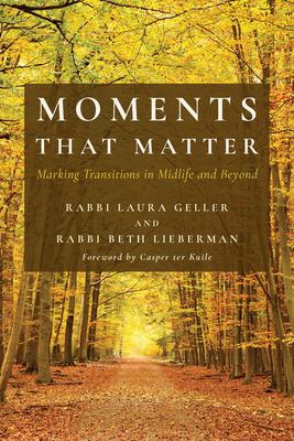 Moments That Matter : Marking Transitions in Midlife and Beyond