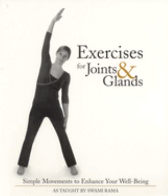 Exercises for Joints and Glands : Simple Movements to Enhance Your Well-Being
