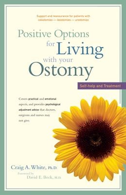 Positive Options for Living with Your Ostomy : Self-Help and Treatment