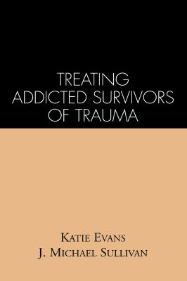 Treating Addicted Survivors of Trauma