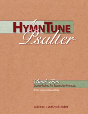 A HymnTune Psalter Book Two : Revised Common Lectionary Edition Gradual Psalms: the Season after Pentecost