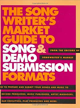 The Songwriter's Market Guide to Song and Demo Submission Formats