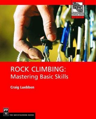 Rock Climbing : Mastering Basic Skills