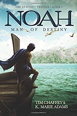 Noah : The Remnant Trilogy - Book 1: Man of Destiny